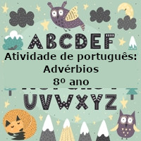 Atividade de português: Advérbios – 8º ano