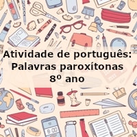 Atividade de português: Palavras paroxítonas – 8º ano