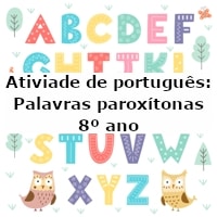 Atividade de português: Palavras paroxítonas – 8º ano