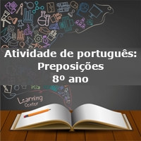 Atividade de português: Preposições – 8º ano