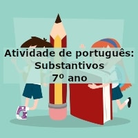 Atividade de português: Substantivos – 7º ano