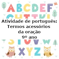 Atividade de português: Termos acessórios da oração – 9º ano