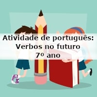 Atividade de português: Verbos no futuro – 7º ano