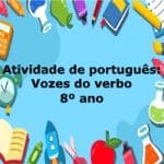Atividade de português: Vozes do verbo – 8º ano