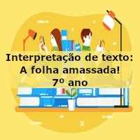 Interpretação de texto: A folha amassada – 7º ano