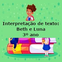 Interpretação de texto: Beth e Luna – 3º ano