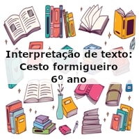Interpretação de texto: Cesto de formigueiro – 6º ano
