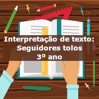 Interpretação de texto: Seguidores tolos – 3º ano