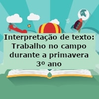 Interpretação de texto: Trabalho no campo durante a primavera – 3º ano