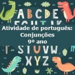 Atividade de português: Conjunções – 9º ano
