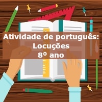 Atividade de português: Locuções – 8º ano