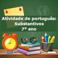 Atividade de português: Substantivos – 7º ano