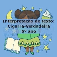 Interpretacao de texto: Cigarra-verdadeira – 6º ano