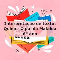 Interpretação de texto: Quino – o pai da Mafalda – 6º ano