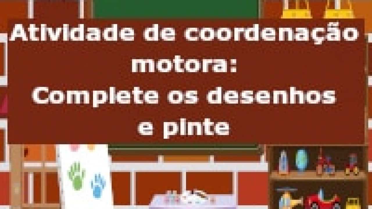 Atividade de coordenação motora: Complete e pinte o desenho - Ed. Infantil  e 1º ano - Acessaber