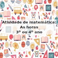 Atividade de matemática: As horas – 3º ou 4º ano