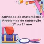 Atividade de matemática: Problemas de subtração – 1º ou 2º ano