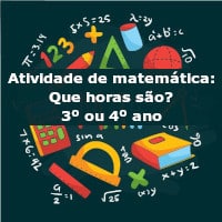 Atividade de matemática: Que horas são? – 3º ou 4º ano