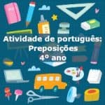 Atividade de português: Preposição – 4º ano