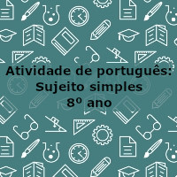 Atividade de português: Sujeito simples – 8º ano
