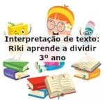 Interpretação de texto: Riki aprende a dividir – 3º ano