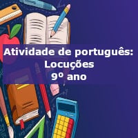 Atividade de português: Locuções – 9º ano