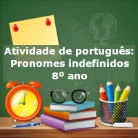 Atividade de português: Pronomes indefinidos – 8º ano
