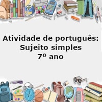 Atividade de português: Sujeito simples – 7º ano
