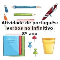 Atividade de português: Verbos no infinitivo – 8º ano