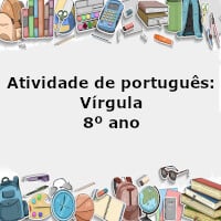 Atividade de português: Vírgula – 8º ano