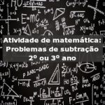 Atividade de matemática: Problemas de subtração – 2º ou 3º ano