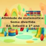 Atividade de matemática: Soma divertida – Ed. Infantil e 1º ano