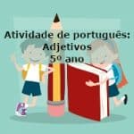 Atividade de português: Adjetivos – 5º ano