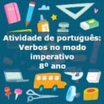 Atividade de português: Verbos no modo imperativo – 8º ano