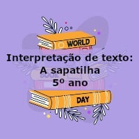 Interpretacao de texto: A sapatilha – 5º ano