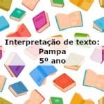 Interpretação de texto: Pampa – 5º ano