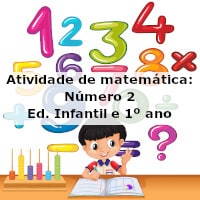 ativiade de matematica numero 2 – ed infantil e 1 ano
