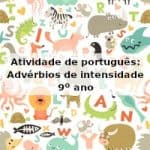 Atividade de português: Advérbios de intensidade – 9º ano