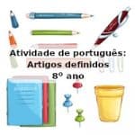 Atividade de português: Artigos definidos – 8º ano