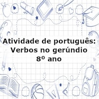 Atividades de português: Verbos no gerúndio – 8º ano