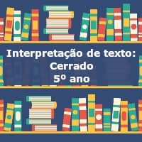 Interpretação de texto: Cerrado – 5º ano