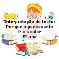 Interpretação de texto: Por que a gente sente frio e calor – 5º ano