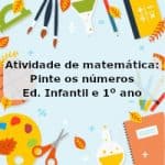 Atividade de matemática: Pinte os números – Ed. Infantil e 1º ano