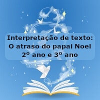 Interpretação de texto: O atraso de Papai Noel – 2º ano e 3º ano