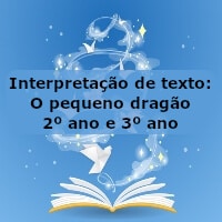 Interpretação de texto: O pequeno dragão – 2º ano e 3º ano