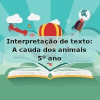 Interpretação de texto: A cauda dos animais – 5º ano