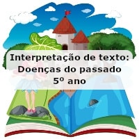 Interpretação de texto: Doenças do passado – 5º ano