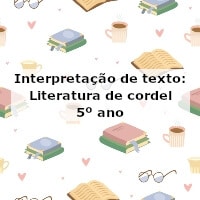 Interpretação de texto: Literatura de cordel – 5º ano