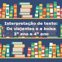 Interpretação de texto: Os viajantes e a bolsa – 3º ano e 4º ano