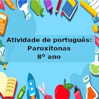 Atividade de português: Paroxítonas – 8º ano